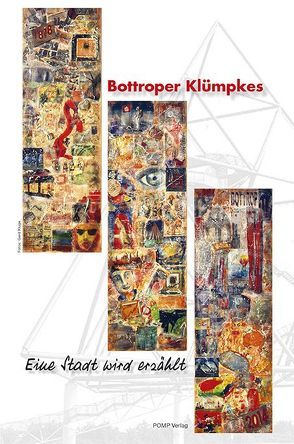 Bottroper Klümpkes von Friedrich,  Dr. Jürgen, Kieber,  Jutta, Kreer-Ulbricht,  Regina, Loskill,  Jörg, Lützenburg,  Bernhardine, Müller,  Elsbeth, Pläsken,  Andreas, Prange,  Corinna, Streletz,  Werner