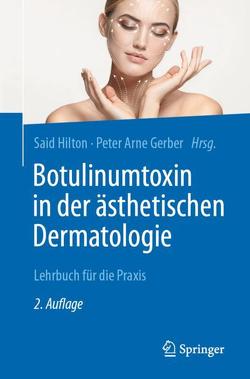 Botulinumtoxin in der ästhetischen Dermatologie von Gerber,  Peter Arne, Hilton,  Said