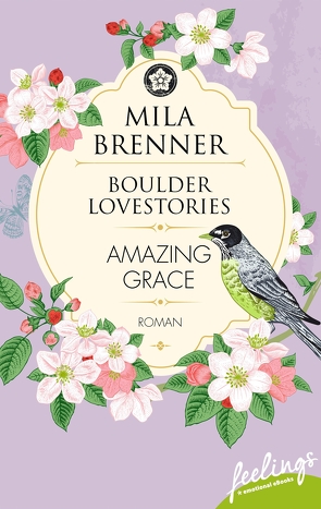 Boulder Lovestories – Amazing Grace von Brenner,  Mila