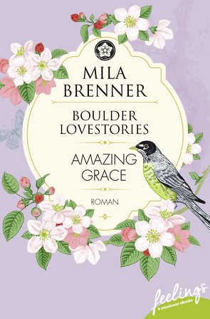 Boulder Lovestories – Amazing Grace von Brenner,  Mila