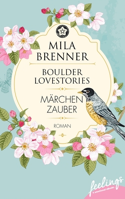 Boulder Lovestories – Märchenzauber von Brenner,  Mila