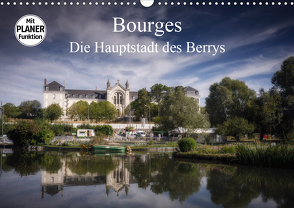 Bourges, die Hauptstadt des Berrys (Wandkalender 2021 DIN A3 quer) von Gaymard,  Alain