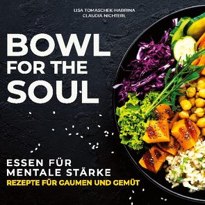 Bowl for the Soul von Nichterl,  Dr. Claudia, Tomaschek-Habrina,  Dr. Lisa