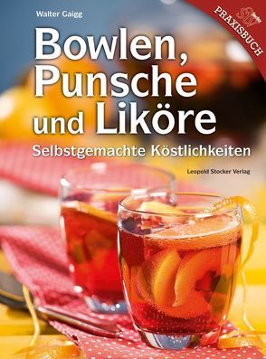 Bowlen, Punsche und Liköre von Gaigg,  Walter