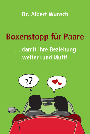 Boxenstopp für Paare von Wunsch,  Dr. Albert