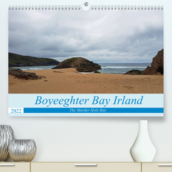 Boyeeghter Bay The Murder Hole Bay (Premium, hochwertiger DIN A2 Wandkalender 2022, Kunstdruck in Hochglanz) von Paul - Babett's Bildergalerie,  Babett