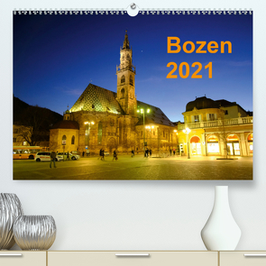 Bozen 2021 (Premium, hochwertiger DIN A2 Wandkalender 2021, Kunstdruck in Hochglanz) von Dorn,  Markus