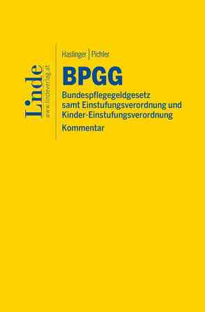 BPGG | Bundespflegegeldgesetz von Haslinger,  Paul, Pichler,  Susanne