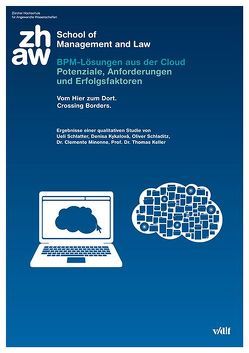 BPM-Lösungen aus der Cloud: Potenziale, Anforderungen und Erfolgsfaktoren von Keller,  Thomas, Kykalová,  Denisa, Minonne,  Clemente, Schladitz,  Oliver, Schlatter,  Ueli