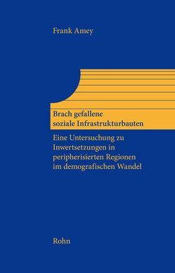 Brach gefallene soziale Infrastrukturbauten von Amey,  Frank