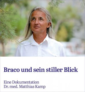 Braco und sein stiller Blick von Dr. med. Kamp,  Matthias