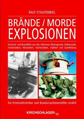 Brände / Morde / Explosionen von Staufenbiel,  Ralf