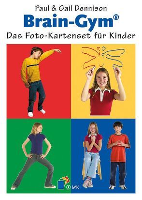 Brain-Gym®: Das Foto-Kartenset für Kinder von Beeck,  Karin, Dennison,  Gail E, Dennison,  Paul E