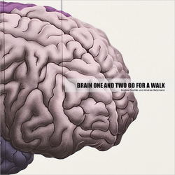 Brain one and two go for a walk von Ballhausen,  Thomas, Dvorak,  Sophie, Faltin,  Fabian, Poiarkov,  Rosmarie, Salzmann,  Andrea, Seidl,  Walter