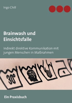 Brainwash und Einsichtsfalle von Chill,  Ingo