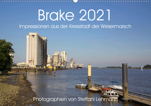 Brake 2021. Impressionen aus der Kreisstadt der Wesermarsch (Wandkalender 2021 DIN A2 quer) von Lehmann,  Steffani