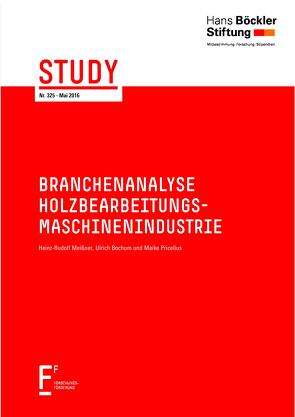 Branchenanalyse Holzbearbeitungsmaschinenindustrie von Bochum,  Ulrich, Meißner,  Heinz-Rudolf, Pricelius,  Maike