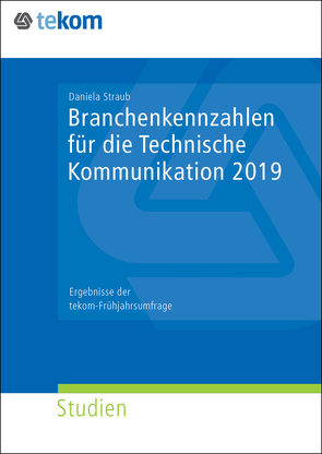 Branchenkennzahlen für die Technische Kommunikation 2019 von Straub,  Daniela