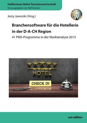 Branchensoftware für die Hotellerie in der D-A-CH Region von Bochert,  Ralf, Jaworski,  Jerzy