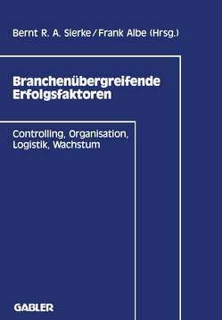 Branchenübergreifende Erfolgsfaktoren von Albe,  Frank, Sierke,  Berndt R. A.