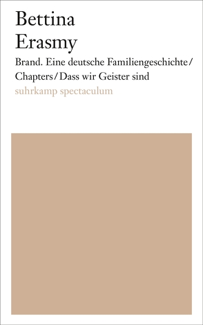 Brand. Eine deutsche Familiengeschichte/Chapters/Dass wir Geister sind von Erasmy,  Bettina