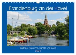 Brandenburg an der Havel – Stadt der Flussarme, Kanäle und Inseln (Wandkalender 2024 DIN A3 quer), CALVENDO Monatskalender von Frost,  Anja