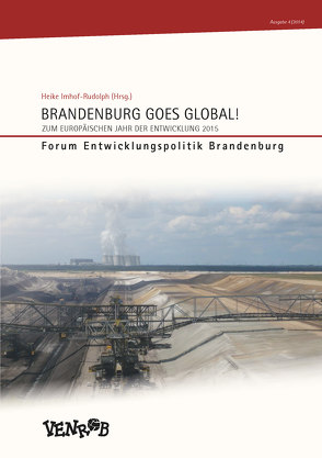 Brandenburg goes global von Deeken,  Wiebke, Imhof-Rudolph,  Heike, Kamlage,  Jan-Hendrik, Kindelberger,  Kilian, Nilles,  Bernd, Pelzer,  Marei, Prüfer,  Uwe, Schepp,  Sabine, Schnabel,  Patrick R.