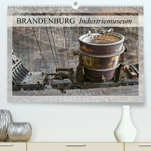 Brandenburg Industriemuseum (Premium, hochwertiger DIN A2 Wandkalender 2022, Kunstdruck in Hochglanz) von Ziemer,  Astrid