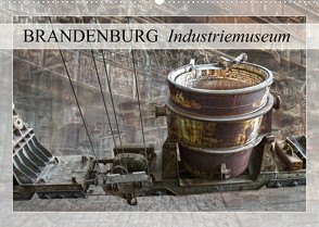 Brandenburg Industriemuseum (Wandkalender 2022 DIN A2 quer) von Ziemer,  Astrid