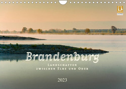 Brandenburg – Landschaften zwischen Elbe und Oder (Wandkalender 2023 DIN A4 quer) von Rautenberg,  Harald