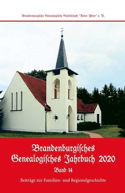 Brandenburgisches Genealogisches Jahrbuch (BGJ) / Brandenburgisches Genealogisches Jahrbuch 2020 von Bachmann,  Lutz, Dietrich,  Ralf, Göse,  Frank, Koch,  Wilhelm, Seyer,  Norbert, Treutler,  Gerd-Christian