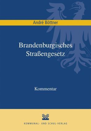 Brandenburgisches Straßengesetz von Böttner,  André