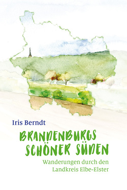 Brandenburgs schöner Süden von Berndt,  Iris