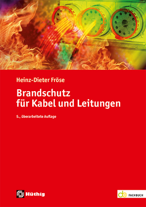 Brandschutz für Kabel und Leitungen von Fröse,  Heinz-Dieter