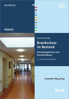 Brandschutz im Bestand. Altenpflegeheime und Krankenhäuser. von Geburtig,  Gerd