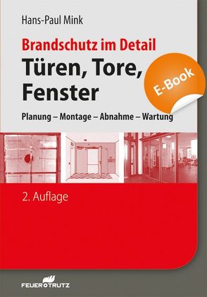 Brandschutz im Detail – Türen, Tore, Fenster – E-Book (PDF) von Mink,  Hans-Paul