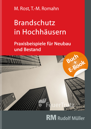 Brandschutz in Hochhäusern – mit E-Book von Romahn,  Tim-Michael, Rost,  Michael