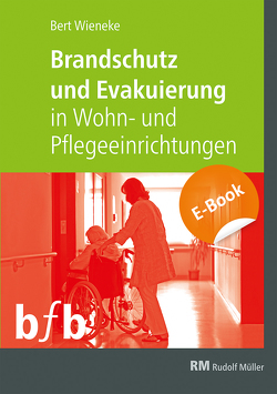 Brandschutz und Evakuierung in Wohn- und Pflegeeinrichtungen – E-Book (PDF) von Wieneke,  Bert