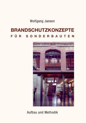 Brandschutzkonzepte für Sonderbauten von Jansen,  Wolfgang