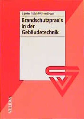 Brandschutzpraxis in der Gebäudetechnik von Frölich,  Günter, Knapp,  Werner