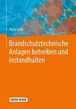 Brandschutztechnische Anlagen betreiben und instandhalten von Lein,  Peter