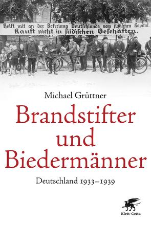 Brandstifter und Biedermänner von Grüttner,  Michael