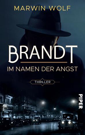 Brandt – Im Namen der Angst von Wolf,  Marwin