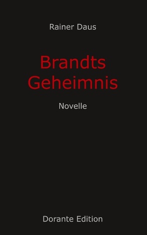 Brandts Geheimnis von Daus,  Rainer