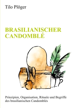 BRASILIANISCHER CANDOMBLÉ von Plöger,  Tilo