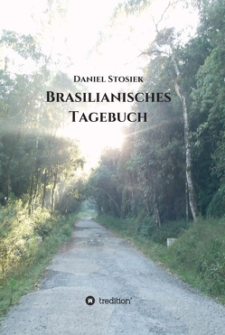 Brasilianisches Tagebuch von Stosiek,  Daniel