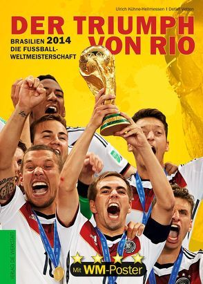 Brasilien 2014. Die Fußball-Weltmeisterschaft von Kühne-Hellmessen,  Ulrich, Vetten,  Detlef