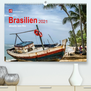 Brasilien 2021 abseits von Rio (Premium, hochwertiger DIN A2 Wandkalender 2021, Kunstdruck in Hochglanz) von Bergwitz,  Uwe