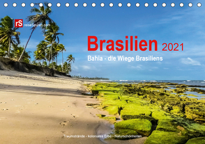 Brasilien 2021 Bahia – die Wiege Brasiliens (Tischkalender 2021 DIN A5 quer) von Bergwitz,  Uwe