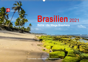 Brasilien 2021 Bahia – die Wiege Brasiliens (Wandkalender 2021 DIN A2 quer) von Bergwitz,  Uwe